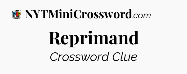 Reprimand Crossword Clue