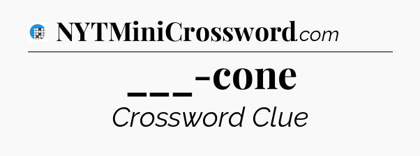 ___-cone Crossword Clue