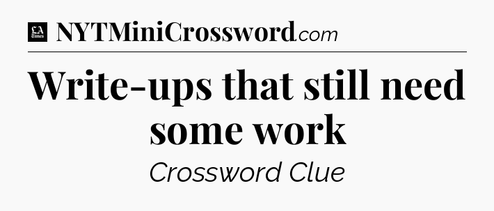 Write-ups that still need some work - LA Times Crossword