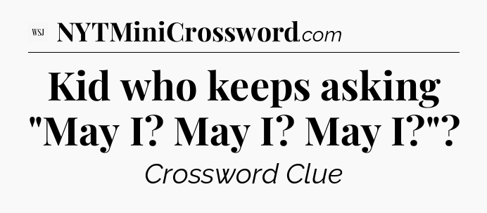 Kid who keeps asking 