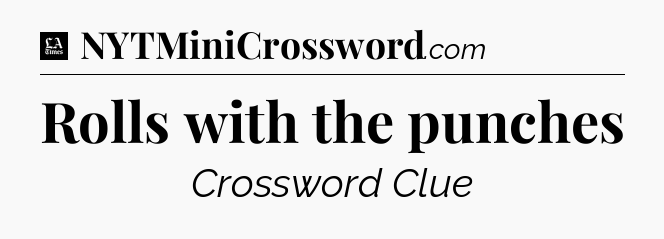 Rolls with the punches - LA Times Crossword