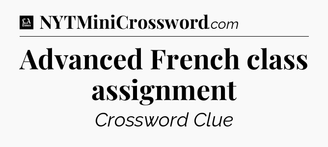 Advanced French class assignment - LA Times Crossword