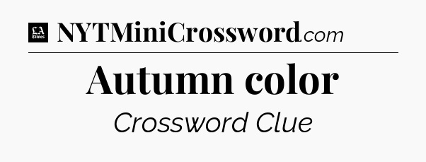 Autumn color - LA Times Crossword