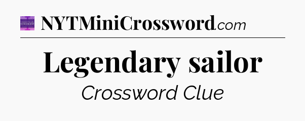 Legendary sailor - Thomas Joseph Crossword