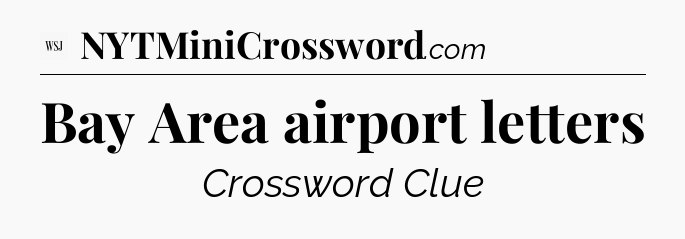 Bay Area airport letters - WSJ Crossword