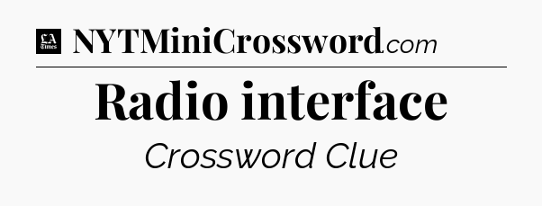 Radio interface - LA Times Crossword