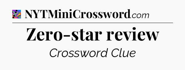 Zero-star review Crossword Clue