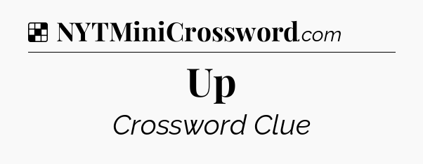 Solution: Up - NYT Crossword