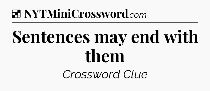 Solution: Sentences may end with them - NYT Crossword