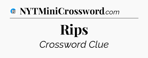 Rips Crossword Clue