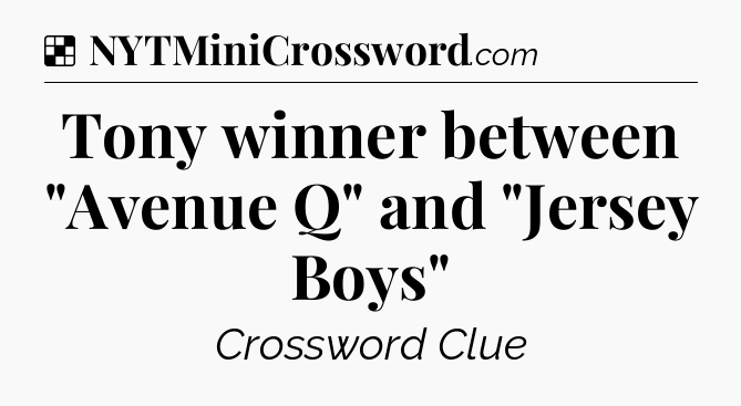 Solution: Tony winner between 