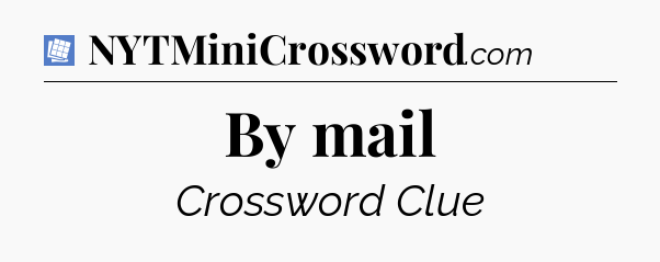 By mail Puzzle Page Crossword Clue