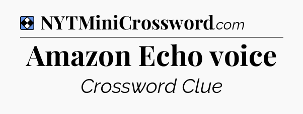 Solution: Amazon Echo voice - NYT Mini Crossword