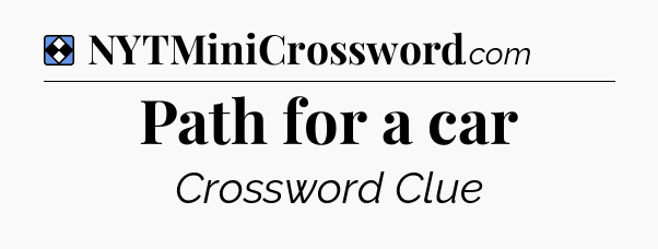 Solution: Path for a car - NYT Mini Crossword