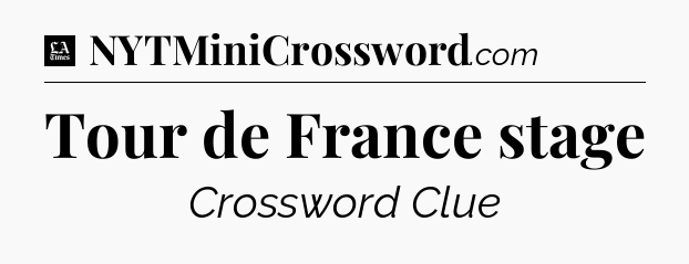 Tour de France stage - LA Times Crossword