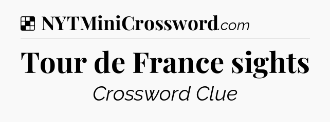 Solution: Tour de France sights - NYT Crossword