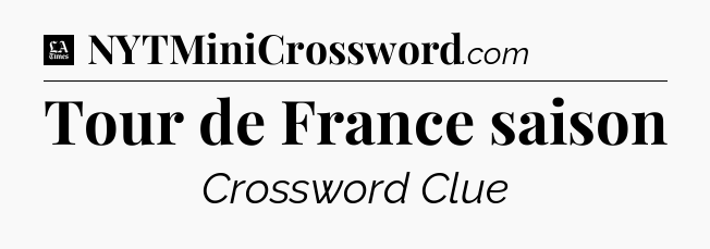 Tour de France saison - LA Times Crossword