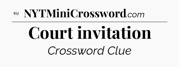 Court invitation - WSJ Crossword