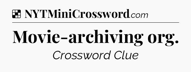 Solution: Movie-archiving org - NYT Crossword