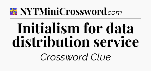 Initialism for data distribution service Codycross