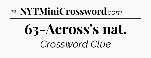 63-Across's nat - WSJ Crossword