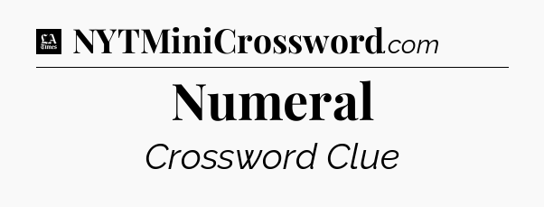 Numeral - LA Times Crossword