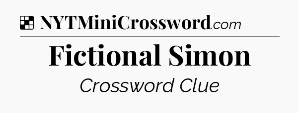 Solution: Fictional Simon - NYT Crossword
