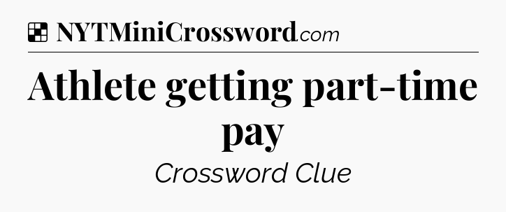 Solution: Athlete getting part-time pay - NYT Crossword