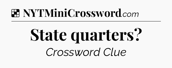 Solution: State quarters - NYT Crossword