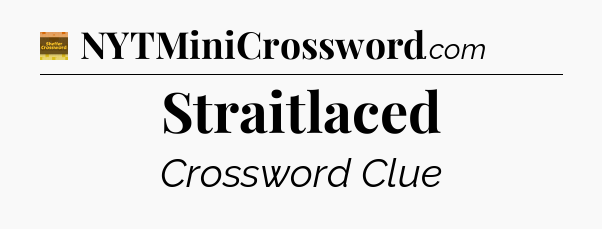 Straitlaced - Eugene Sheffer Crossword