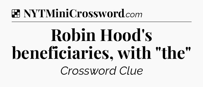 Solution: Robin Hood's beneficiaries, with 