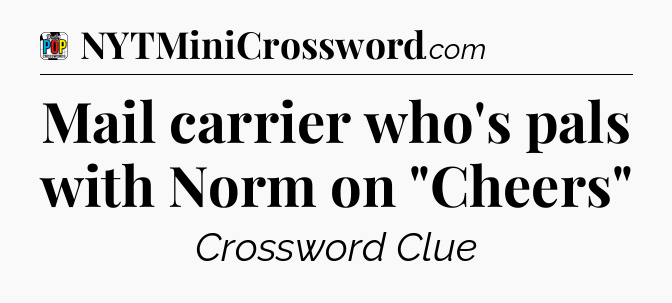 Mail carrier who's pals with Norm on 