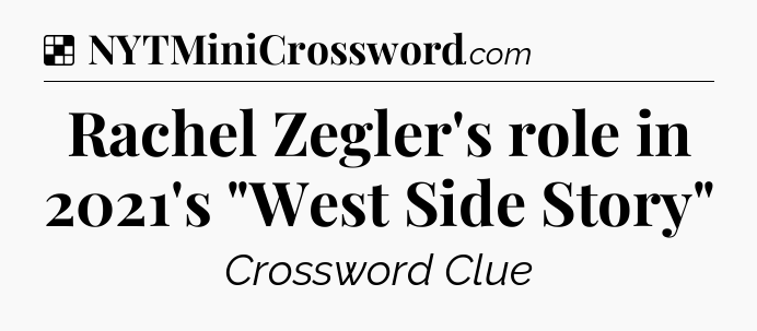 Solution: Rachel Zegler's role in 2021's 