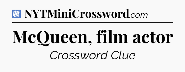 McQueen, film actor Puzzle Page Crossword Clue