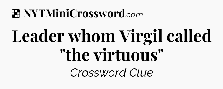 Solution: Leader whom Virgil called 