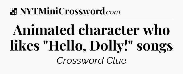 Solution: Animated character who likes 