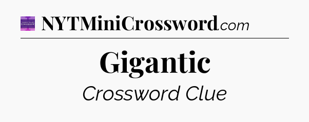 Gigantic - Thomas Joseph Crossword
