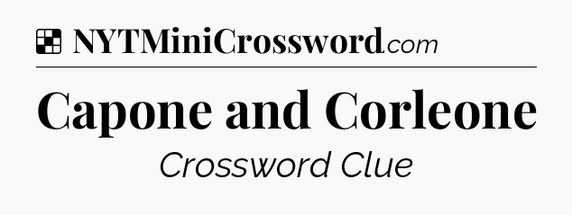 Solution: Capone and Corleone - NYT Crossword