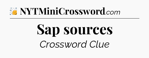 Sap sources - 7 Little Words