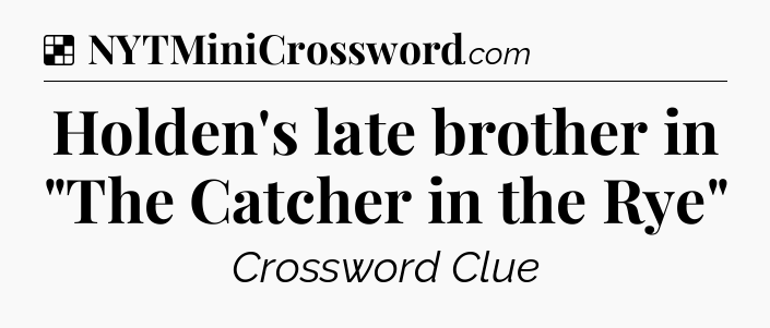 Solution: Holden's late brother in 