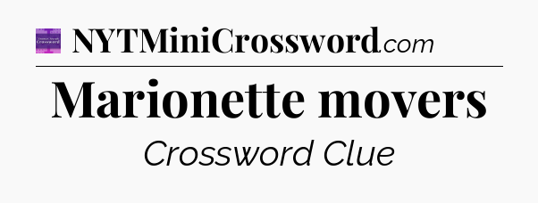 Marionette movers - Thomas Joseph Crossword