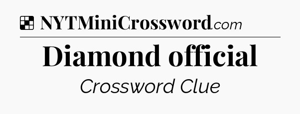 Solution: Diamond official - NYT Crossword
