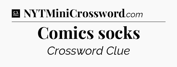 Comics socks - LA Times Crossword