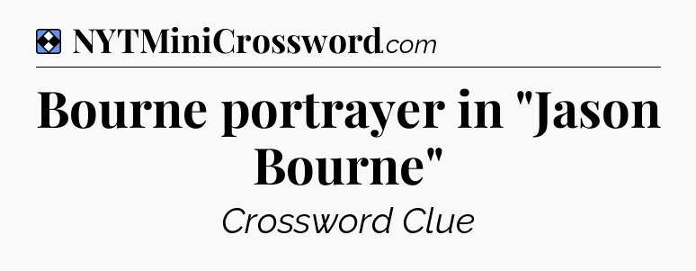 Solution: Bourne portrayer in 