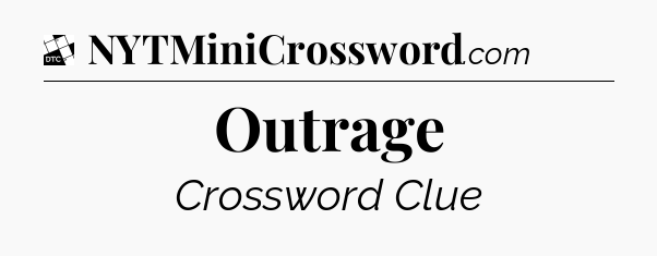 Outrage - Daily Themed Classic Crossword