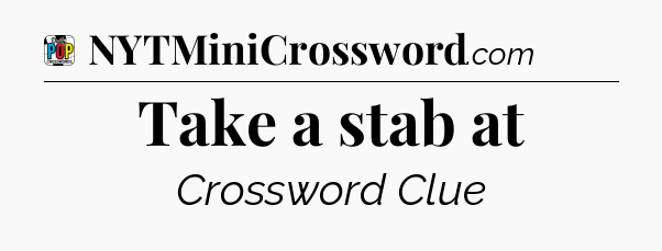 Take a stab at Crossword Clue