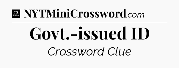 Govt.-issued ID - LA Times Crossword
