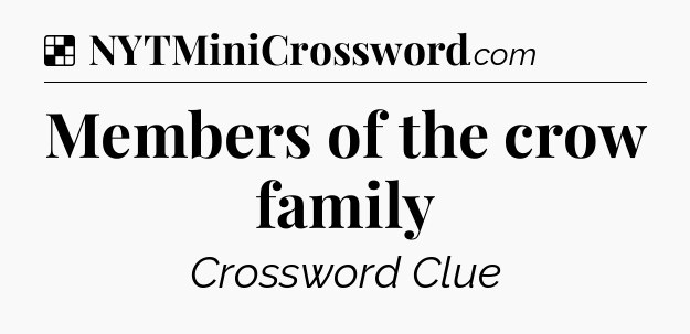 Solution: Members of the crow family - NYT Crossword
