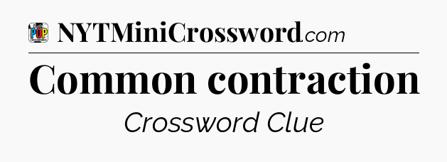 Common contraction Crossword Clue