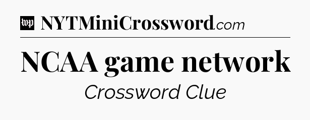 NCAA game network Crossword Clue